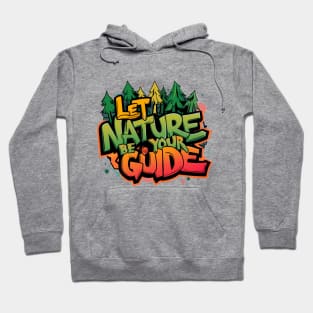 Let Nature Be Your Guide, Nature Graffiti Design Hoodie